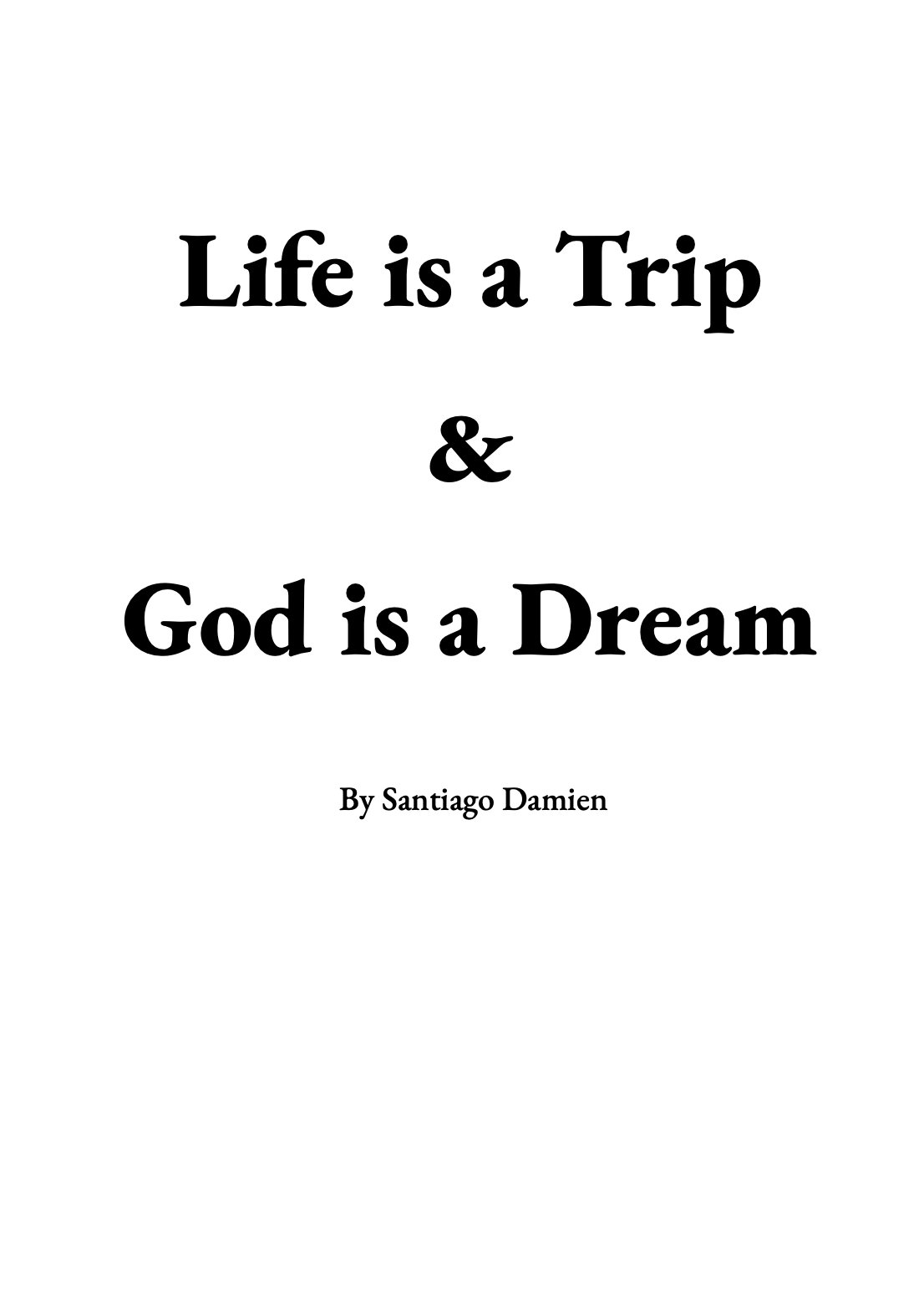 Life is a Trip & God is a Dream by Santiago Damien book cover